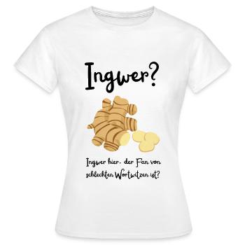 Ingwer - Wortwitz - Frauen T-Shirt - Weiß - Vorne - AI Model Female 172 dark (172cm)