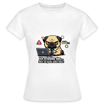 Nagut ich machs aber ich schaue dabei böse - Frauen T-Shirt - Weiß - Vorne - AI Model Female 172 dark (172cm)