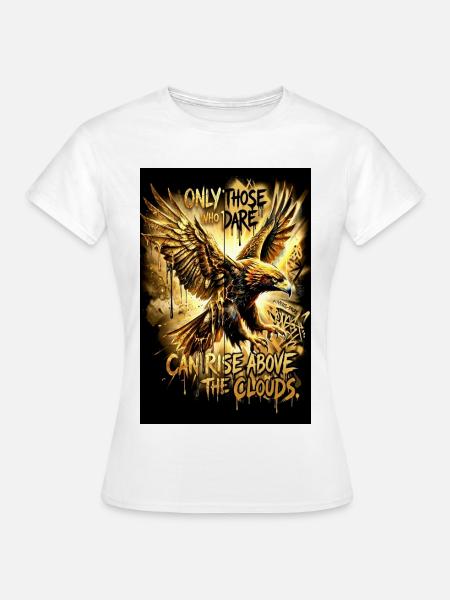 Adler Poster Motivation Spruch Wandbild - Frauen T-Shirt - Weiß
