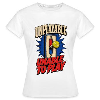 Unplayable – Unable to Play  - Frauen T-Shirt - Weiß - Vorne - AI Model Female 172 dark (172cm)