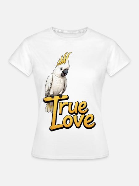 Kakadu True Love - Frauen T-Shirt - Weiß
