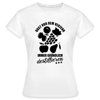 Obst vor dem Verzehr immer gründlich destillieren - Frauen T-Shirt - Weiß - Vorne - AI Model Female 172 dark (172cm)