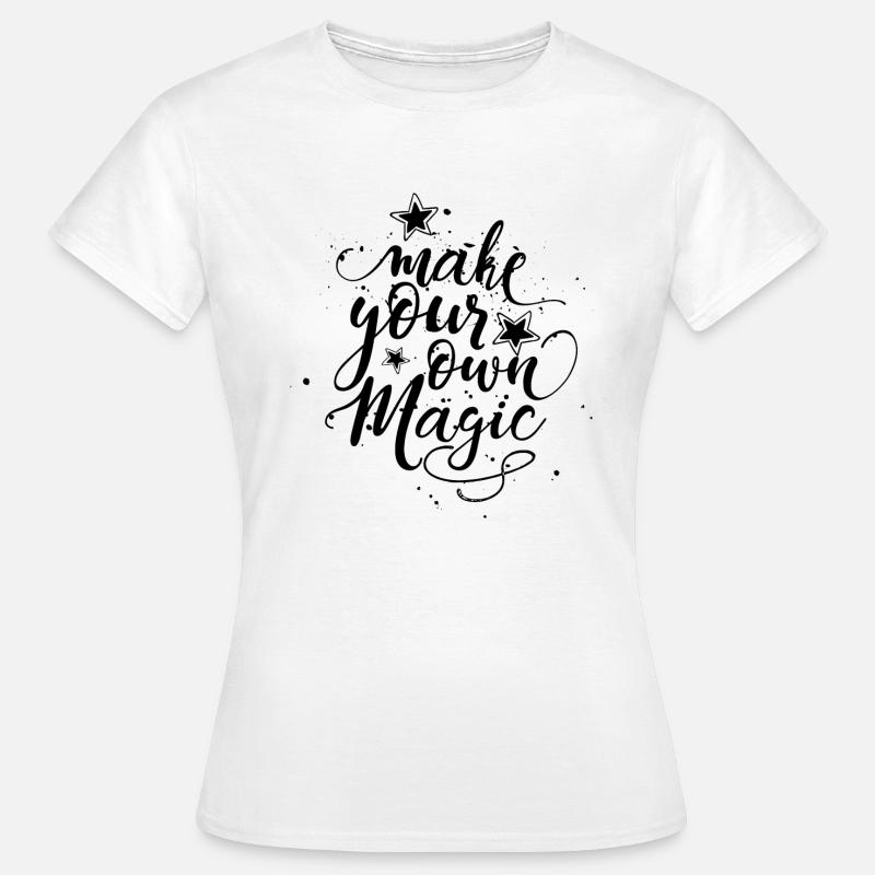 make your own magic black - Frauen T-Shirt - Weiß
