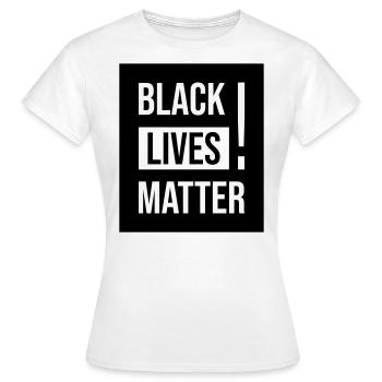 Black Lives Matter ! - Frauen T-Shirt - Weiß - Vorne - AI Model Female 172 dark (172cm)