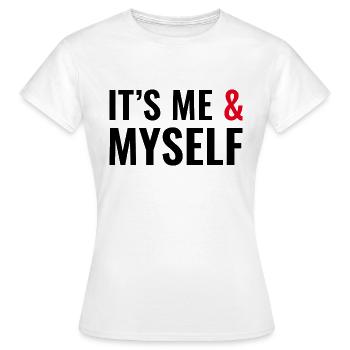 C’EST MOI ET MOI-MÊME - ÉGOÏSTE - ÉGOÏSME - T-shirt Femme - blanc - Devant - AI Model Female 172 dark (172cm)