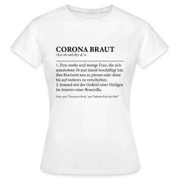 Lustiges Junggesellinnenabschied Corona Braut - Frauen T-Shirt - Weiß - Vorne - AI Model Female 172 dark (172cm)