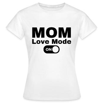 Mom Love Mode on - Women's T-Shirt - white - Front - AI Model Female 172 dark (172cm)