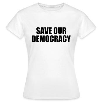 Save our democracy - Women's T-Shirt - white - Front - AI Model Female 172 dark (172cm)