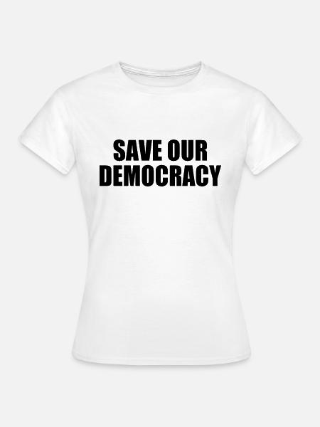 Save our democracy - Frauen T-Shirt - Weiß