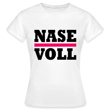 Nase voll - Frauen T-Shirt - Weiß - Vorne - AI Model Female 172 dark (172cm)