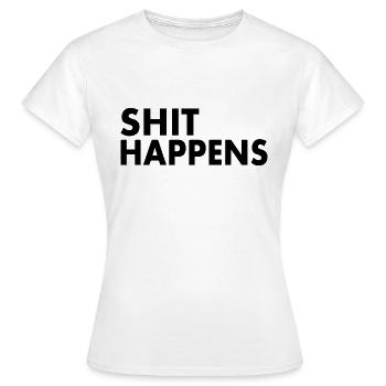 Shit happens - T-shirt Femme - blanc - Devant - AI Model Female 172 dark (172cm)