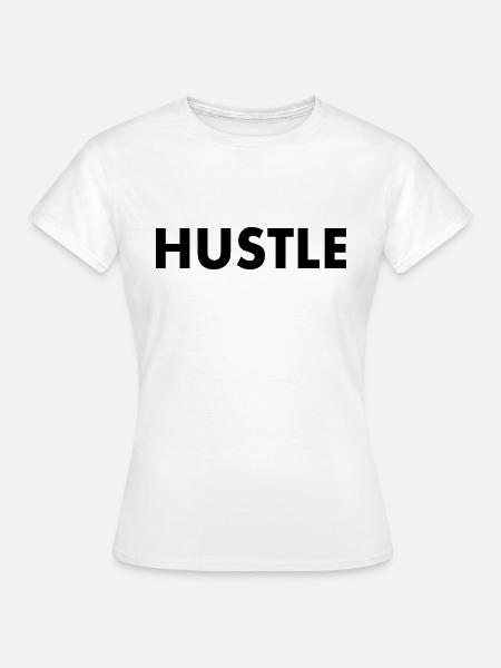 Hustle - Frauen T-Shirt - Weiß