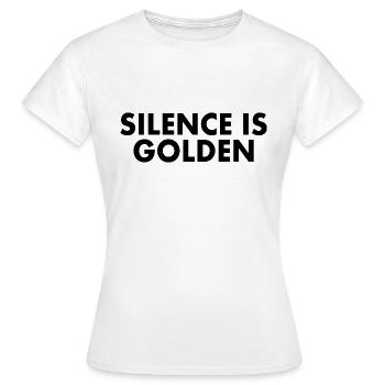 silence is golden - Frauen T-Shirt - Weiß - Vorne - AI Model Female 172 dark (172cm)