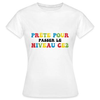 Prêt Pour Passer Niveau CE2 Rentrée Scolaire - T-shirt Femme - blanc - Devant - AI Model Female 172 dark (172cm)