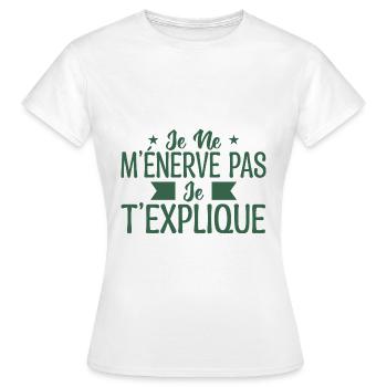 Je ne m’énerve pas je t’explique - T-shirt Femme - blanc - Devant - AI Model Female 172 dark (172cm)