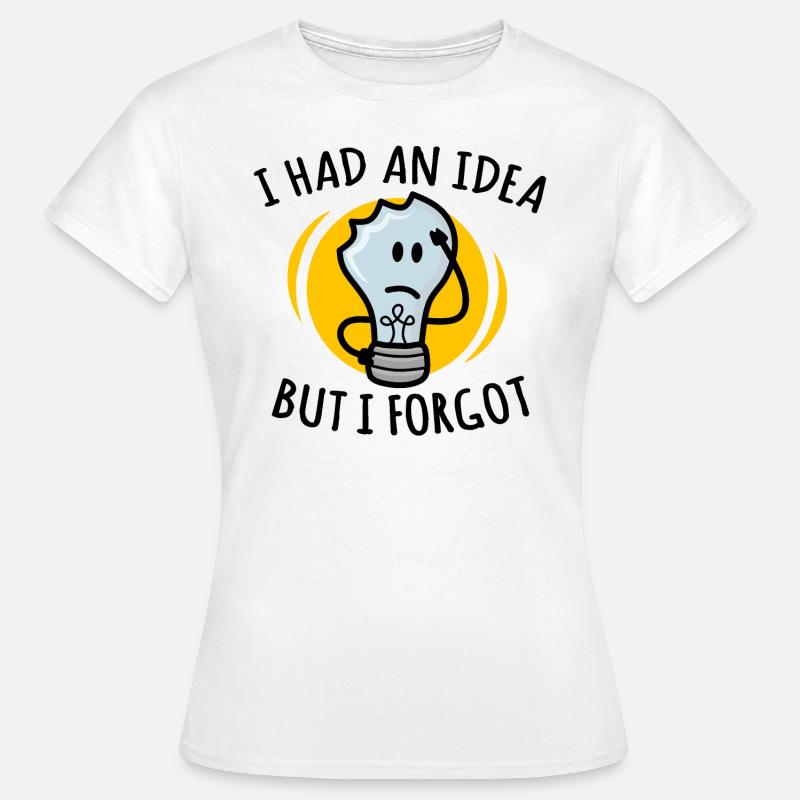 J’avais une idée mais j’oubliais, drôle d’ampoule - T-shirt Femme - blanc