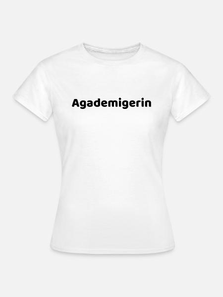 Akademikerin auf Sächsisch - Frauen T-Shirt - Weiß