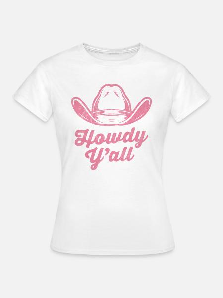 Howdy Y'all - Frauen T-Shirt - Weiß