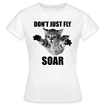 Don't Just Fly Soar Cat Sarkasmus-Meme - Frauen T-Shirt - Weiß - Vorne - AI Model Female 172 dark (172cm)