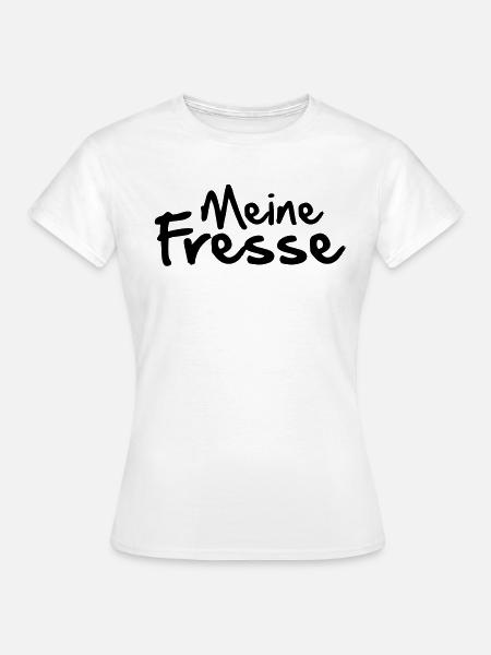 Meine Fresse - Frauen T-Shirt - Weiß