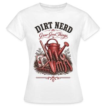 Urban Gardening Dirt Nerd Grow Good Things - Women's T-Shirt - white - Front - AI Model Female 172 dark (172cm)