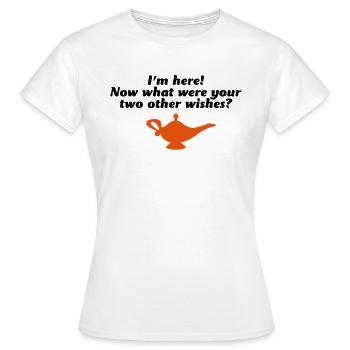 Hier bin ich! Was waren deine anderen Wünsche? - Frauen T-Shirt - Weiß - Vorne - AI Model Female 172 dark (172cm)