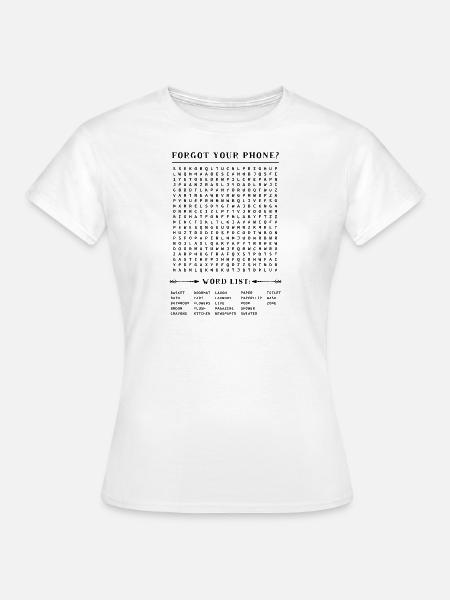 Wenn man sein handy vergessen hat - Frauen T-Shirt - Weiß