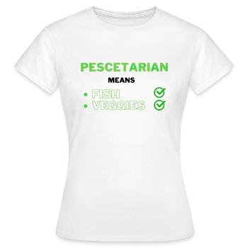 Pescetarian means Fish and Veggies Bedeutung - Frauen T-Shirt - Weiß - Vorne - AI Model Female 172 dark (172cm)
