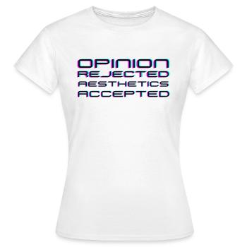 Avis rejeté, Esthétique acceptée ! - T-shirt Femme - blanc - Devant - AI Model Female 172 dark (172cm)