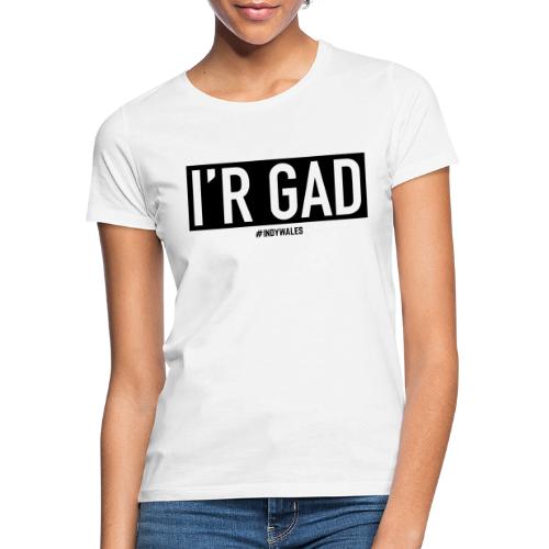 I'r Gad, Wales, Cymru - Women's T-Shirt
