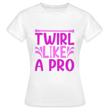 Baton Twirling Twirl Like A Pro Baton Gifts - Women's T-Shirt - white - Front - AI Model Female 172 dark (172cm)