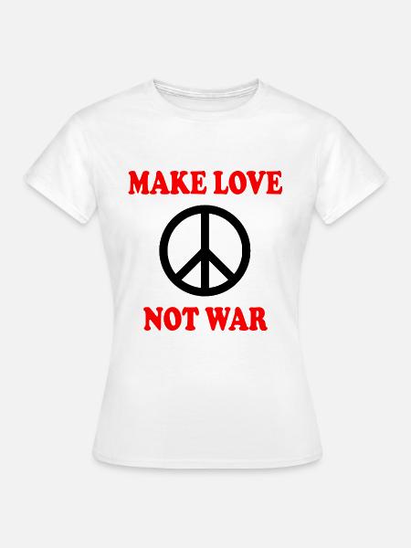 Make love not war - Frauen T-Shirt - Weiß
