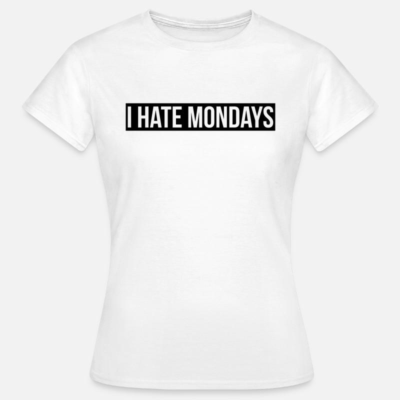 Hate Monday quote graphic - Women's T-Shirt - white