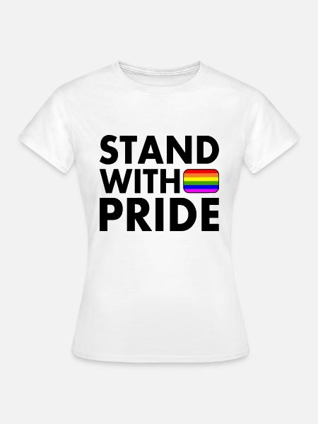 Stand with pride - Frauen T-Shirt - Weiß