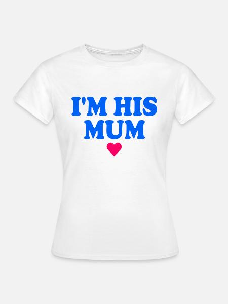 im his mom - Frauen T-Shirt - Weiß