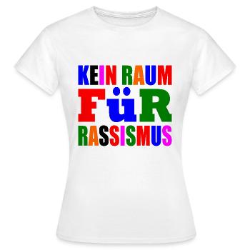kein raum für rassismus - Frauen T-Shirt - Weiß - Vorne - AI Model Female 172 dark (172cm)