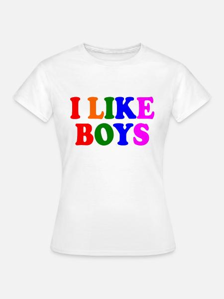 I like boys - Frauen T-Shirt - Weiß