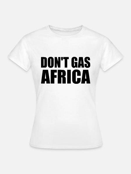 don't gas africa - Frauen T-Shirt - Weiß
