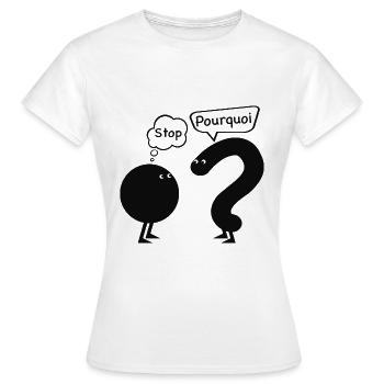stop... pourquoi ? - T-shirt Femme - blanc - Devant - AI Model Female 172 dark (172cm)