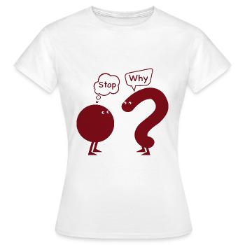 Stop. why ? - T-shirt Femme - blanc - Devant - AI Model Female 172 dark (172cm)