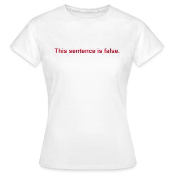 Dieser Satz ist falsch - Frauen T-Shirt - Weiß - Vorne - AI Model Female 172 dark (172cm)