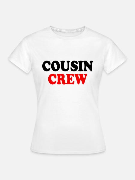 Cousin crew - Frauen T-Shirt - Weiß