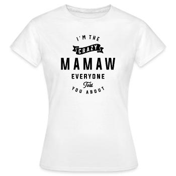 I'm The Crazy Mamaw Everyone Told You About Funny - Women's T-Shirt - white - Front - AI Model Female 172 dark (172cm)