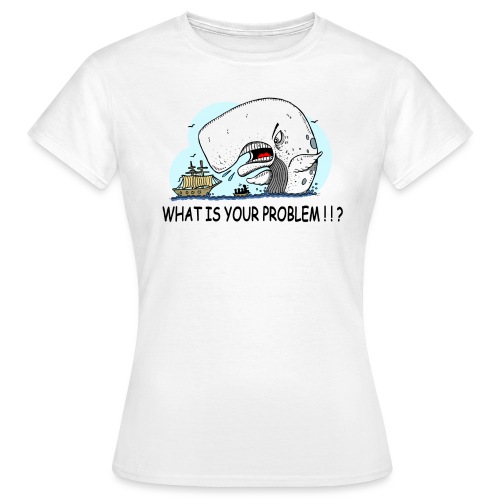 moby dick gets upset - Camiseta mujer