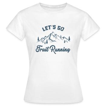 Traillauf Let's Go Trail Running - Frauen T-Shirt - Weiß - Vorne - AI Model Female 172 dark (172cm)
