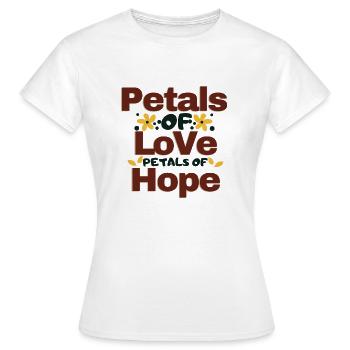 "PETALS OF LOVE. PETALS OF HOPE" - T-shirt Femme - blanc - Devant - AI Model Female 172 dark (172cm)