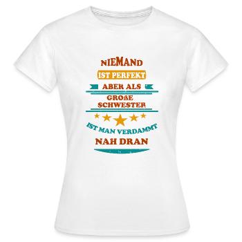 Niemand ist perfekt Große Schwester Retro - Frauen T-Shirt - Weiß - Vorne - AI Model Female 172 dark (172cm)