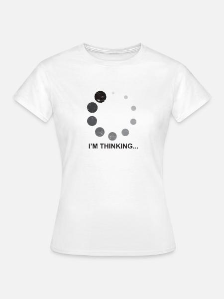 I'm thinking... - Philosophie - Frauen T-Shirt - Weiß