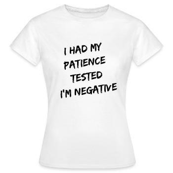 ATTENTION HAS BEEN TESTED. I AM NEGATIVE - Women's T-Shirt - white - Front - AI Model Female 172 dark (172cm)