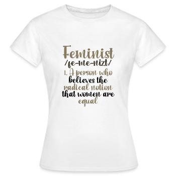 Feminismus Geschenk Radikale Vorstellung Frauen sind gleich - Frauen T-Shirt - Weiß - Vorne - AI Model Female 172 dark (172cm)